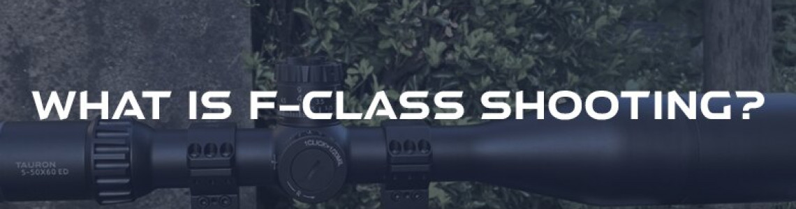 Čo je F-Class streľba? Sprievodca pre začiatočníkov